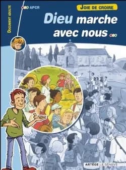 Dieu marche avec nous : joie de croire : document adulte