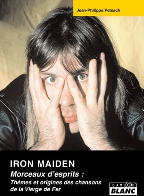 Iron Maiden. Morceaux d'esprit : thèmes et origines des chansons de la Vierge de fer