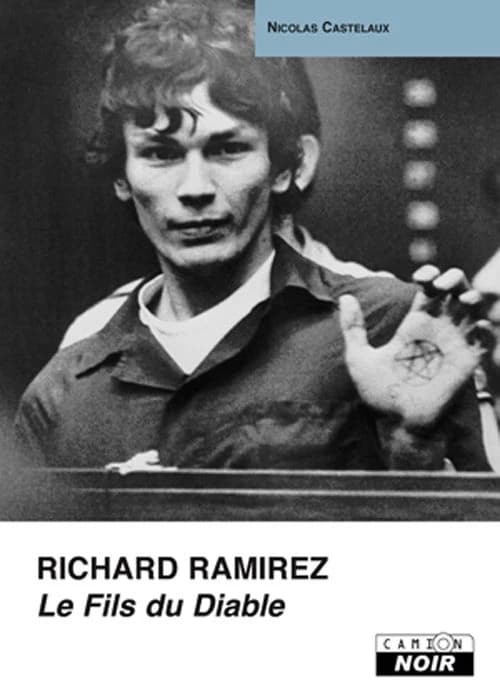 Richard Ramirez : le fils du diable