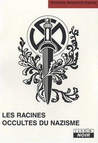 Les racines occultes du nazisme : les sectes secrètes aryennes et leur influence sur l'idéologie nazie