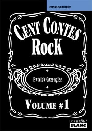 Cent contes rock. Volume 1