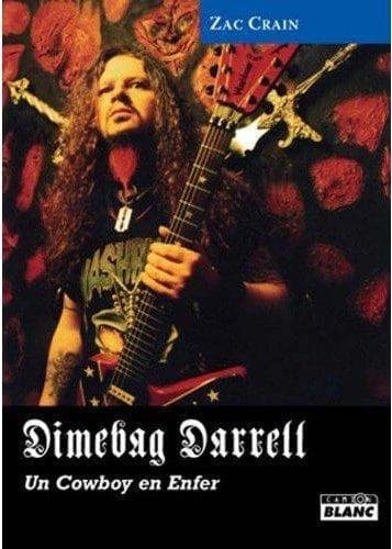 Dimebag Darrell : un cowboy en enfer : la belle vie, les hauts faits et la fin tragique de Dimebag Darrell Abbott