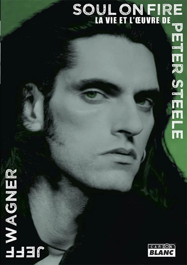 Soul on fire : la vie et l'oeuvre de Peter Steele