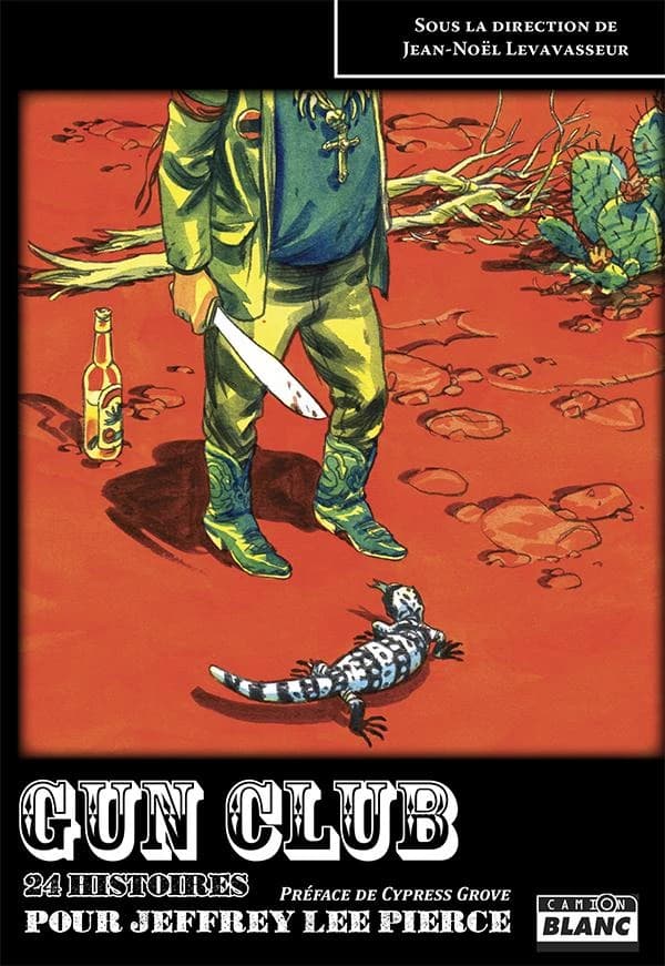 Gun club : 24 histoires pour Jeffrey Lee Pierce