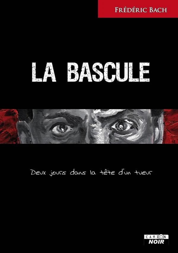La bascule : deux jours dans la tête d'un tueur