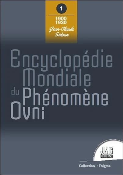Encyclopédie mondiale du phénomène ovni. Tome 1, 1900-1930