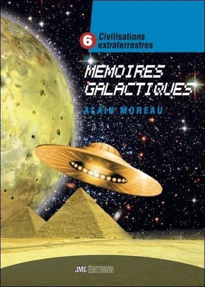 Civilisations extraterrestres. Tome VI, Mémoires galactiques