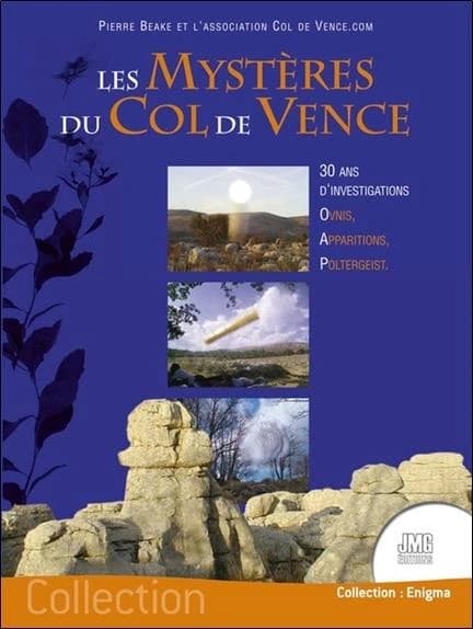 Les mystères du col de Vence : 30 ans d'investigations (ovnis, apparitions, poltergeist)