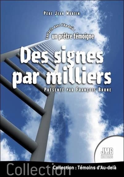 Des signes par milliers : contacts avec l'au-delà ; un prêtre témoigne