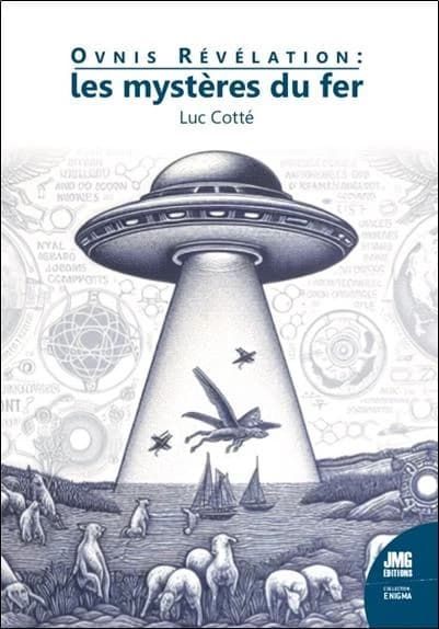 Ovnis révélation : les mystères du fer : ovnis, osnis, mutilations, crop circles : la quête de la nanoparticule terrestre