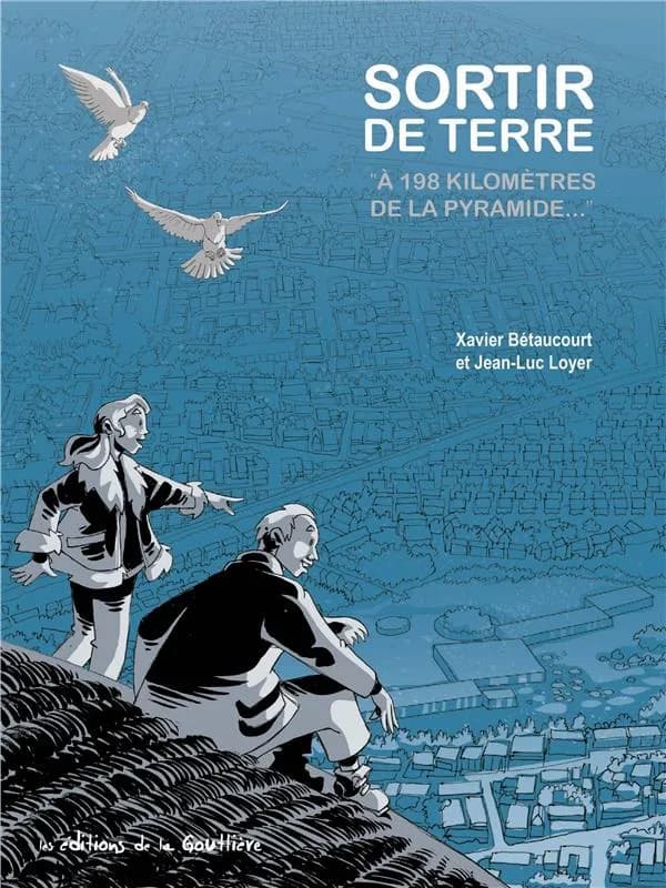 Sortir de terre : à 198 kilomètres de la pyramide