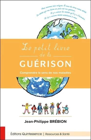 Le petit livre de la guérison : compendre le sens de nos maladies