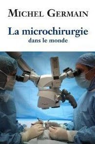 La microchirurgie dans le monde : les débuts, l'évolution