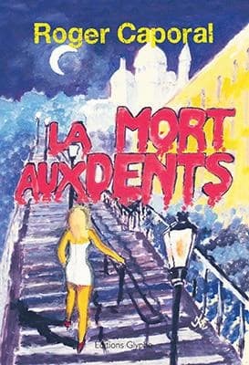La mort aux dents : roman