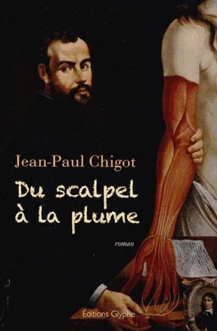 Du scalpel à la plume : mémoires imaginaires d'André Vésale, anatomiste et médecin de Charles Quint