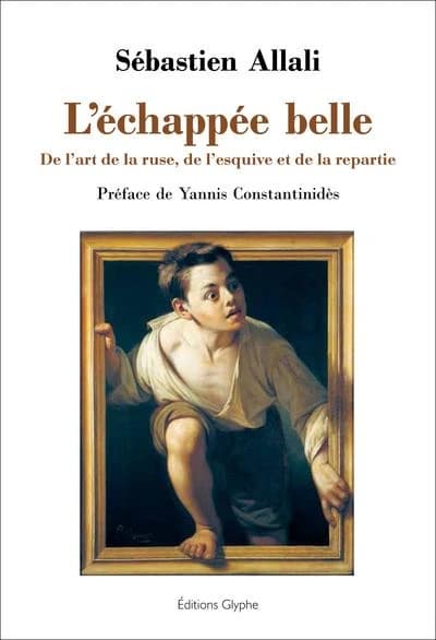 L'échappée belle : de l'art de la ruse, de l'esquive et de la répartie