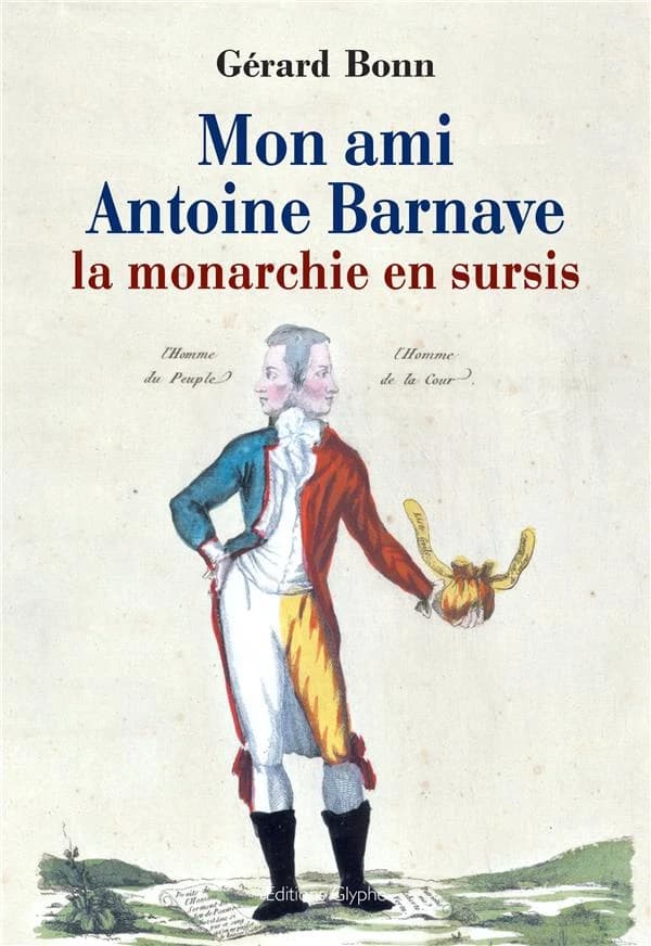 Mon ami Antoine Barnave : La monarchie en sursis