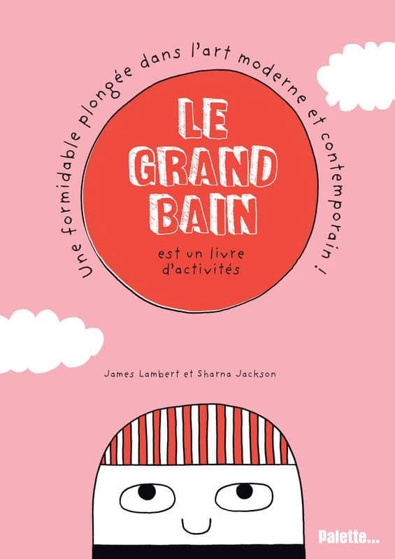 Le grand bain : livre d'activités