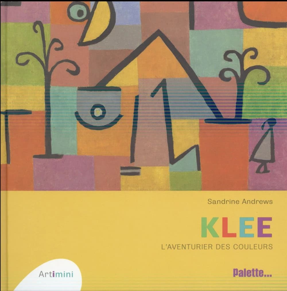 Klee : l'aventurier des couleurs