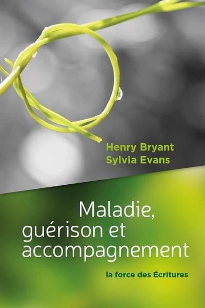 Maladie, guérison et accompagnement : la force des Écritures