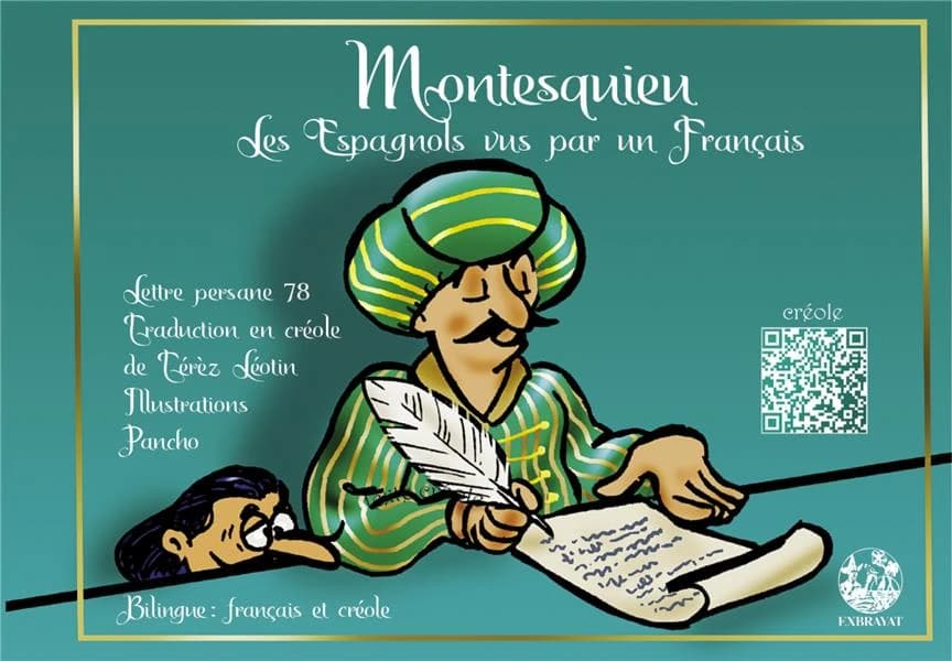 Les Espagnols vu par un Français : les "Lettres persanes", lettre 78 ([Éd.] bilingue français et créole) Montesquieu ; traduction en créole de Térèz Léotin ; illustrations, Pancho