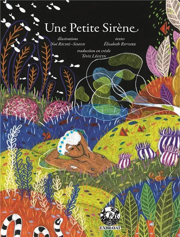Une petite sirène (2de éd.) textes, Élisabeth Rivoire ; illustrations, Noé Riché-Simon ; traduction en créole, Térèz Léotin