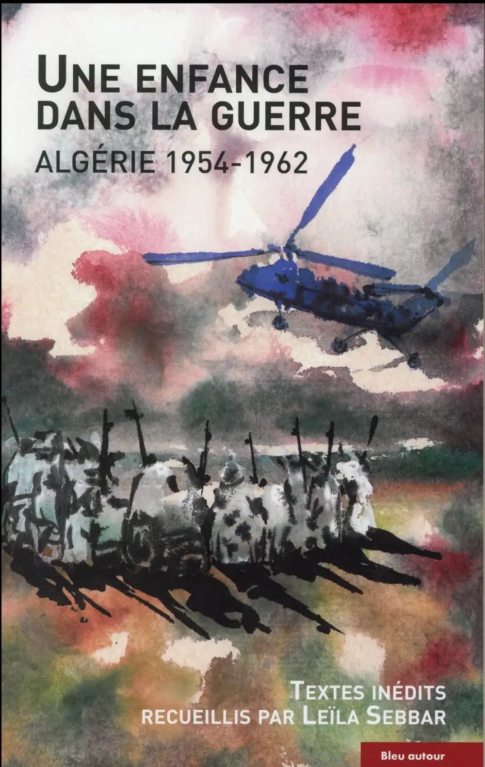 Une enfance dans la guerre : Algérie 1954-1962