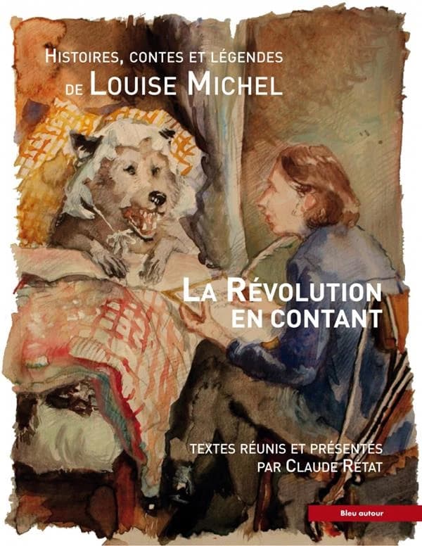 La révolution en contant : Histoires, contes et légendes de Louise Michel