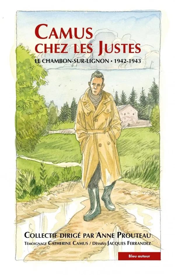 Camus chez les justes : Le Chambon-sur-Lignon, 1942-1943