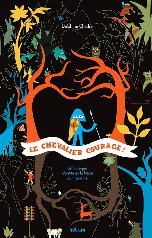 Le chevalier Courage ! : Un livre dont tu es le héros