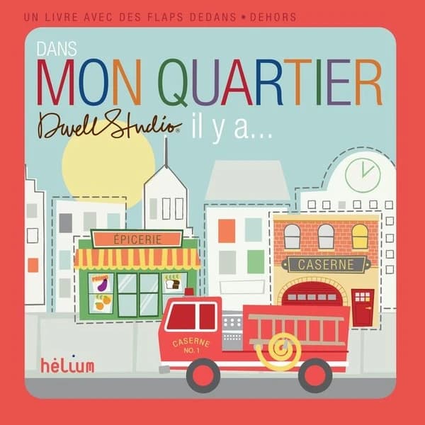 Dans mon quartier, il y a : un livre avec des flaps dedans dehors