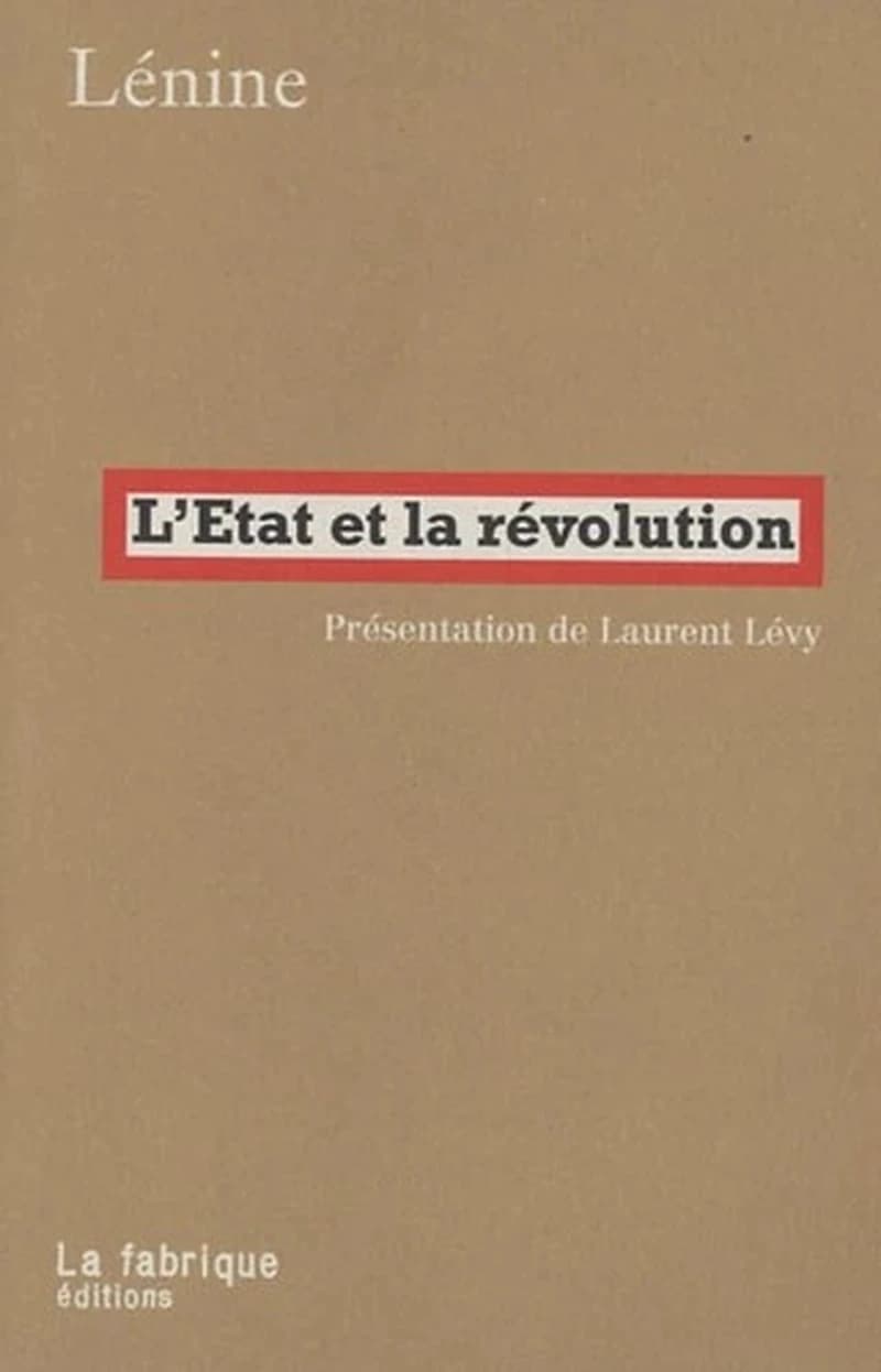 L'État et la révolution : la doctrine du marxisme sur l'État et les tâches du prolétariat dans la révolution