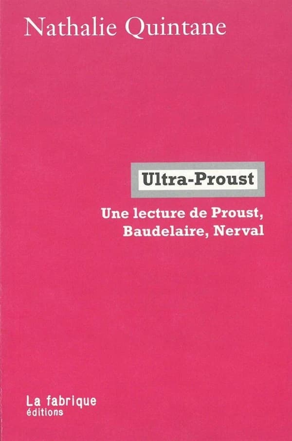 Ultra-proust : Une lecture de Proust, Baudelaire et Nerval