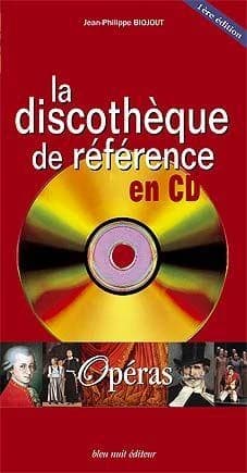 La discothèque de référence en CD : opéras