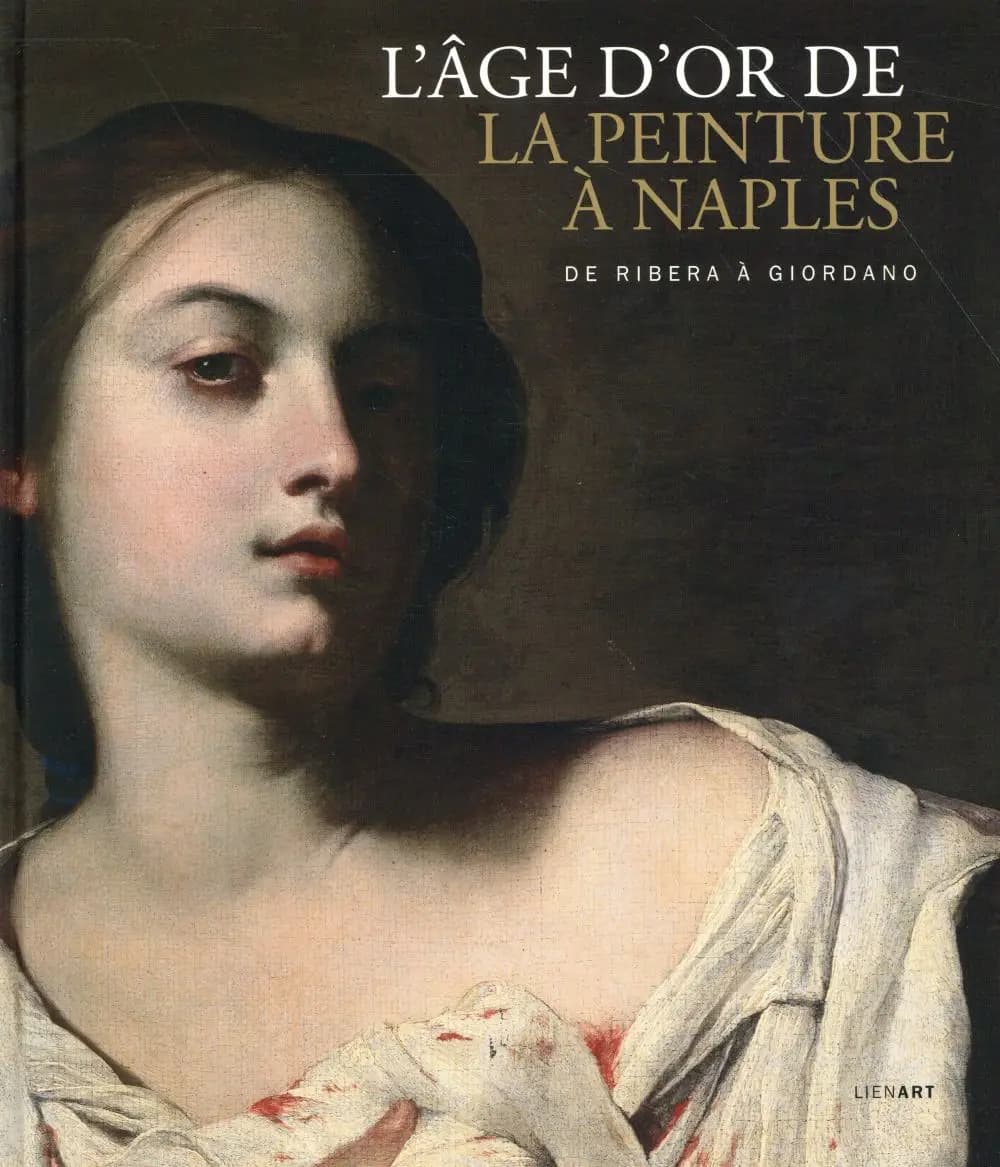 L'âge d'or de la peinture à Naples : de Ribera à Giordano : [exposition, Montpellier, Musée Fabre, 20 juin-11 octobre 2015]