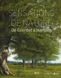 Sensations de nature : de Courbet à Hartung : album [de l'exposition, Ornans, Musée Gustave Courbet, 4 juillet-12 octobre 2015]