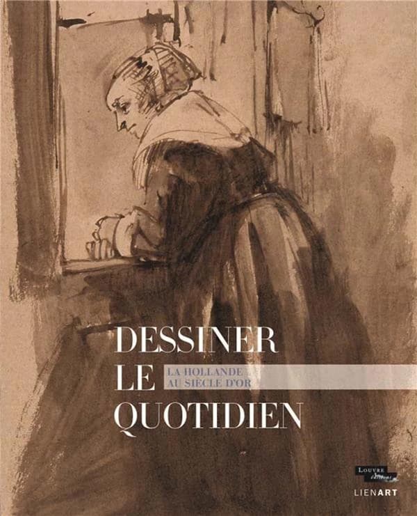 Dessiner le quotidien : la Hollande au siècle d'or