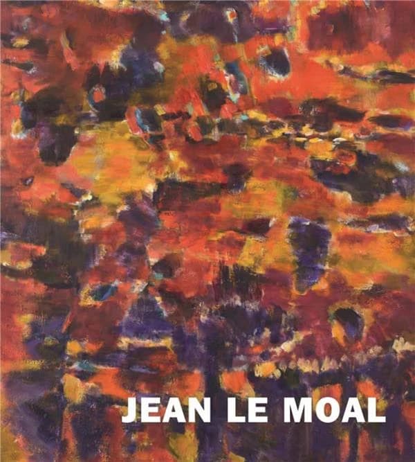 Jean Le Moal, 1909-2007 : [exposition, Valence, Musée de Valence, art et archéologie, 25 juin 2017-7 janvier 2018, Issoudun, Musée de l'Hospice Saint-Roch, 9 février-13 mai 2018, Quimper, Musée des beaux-arts, 15 juin-17 septembre 2018]