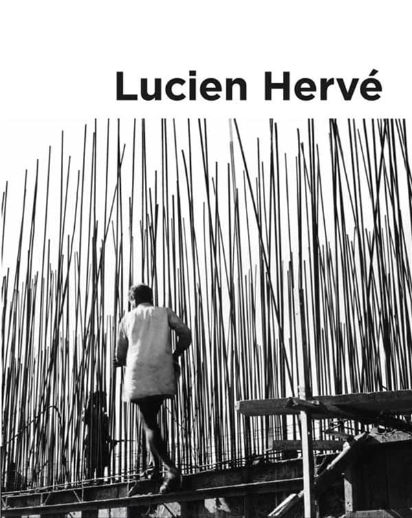 Lucien Hervé, Géométrie de la lumière : [exposition, Tours, Jeu de paume-Château de Tours, 18 novembre 2017-27 mai 2018]