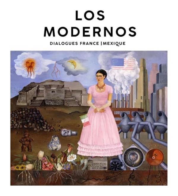 Los Modernos : dialogues France-Mexique [exposition, Lyon, Musée des beaux-arts de Lyon, 1er décembre 2017-5 mars 2018]