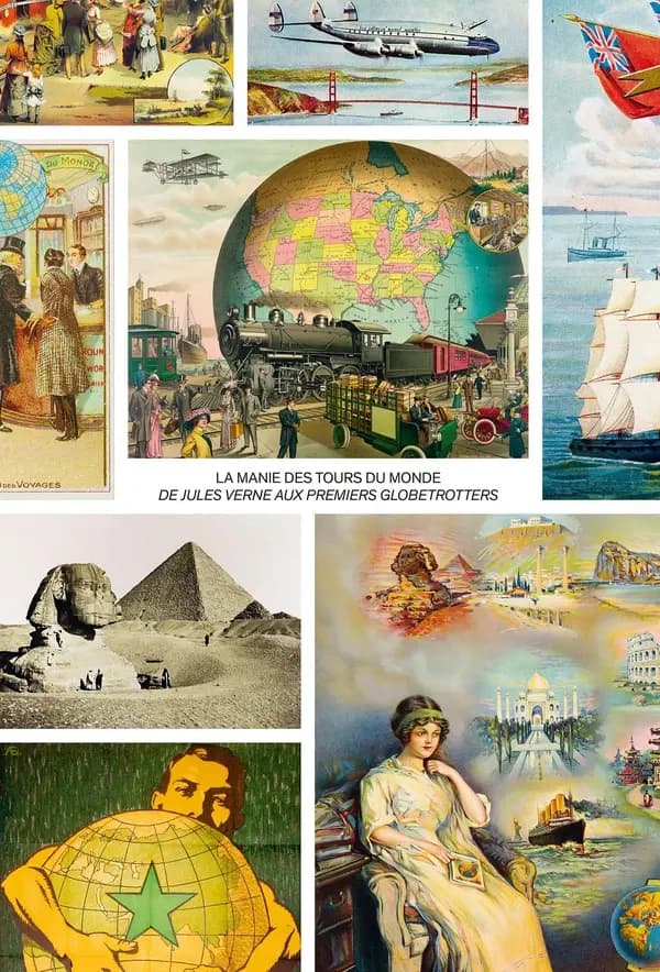 La manie des tours du monde : de Jules Verne aux premiers globetrotters : [exposition, Prangins, Musée national suisse-Château de Prangins, 6 avril-26 octobre 2025]