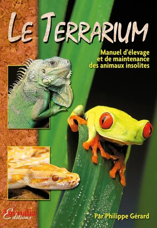 Le terrarium ; manuel d'élevage et de maintenance des animaux insolites