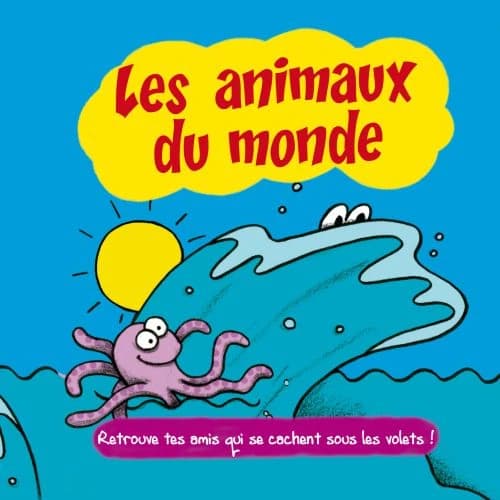 Les animaux du monde : retrouve tes amis qui se cachent sous les volets !