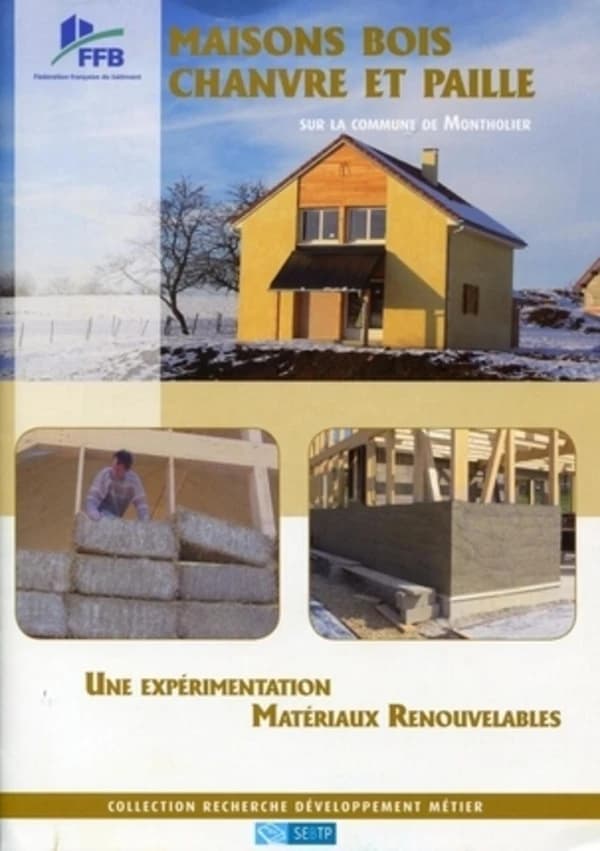 Maisons bois chanvre et paille ; une expérimentation matériaux renouvelables