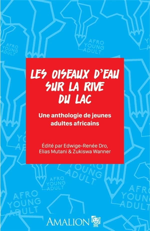Les oiseaux d'eau sur la rive du lac : une anthologie de jeunes adultes africains