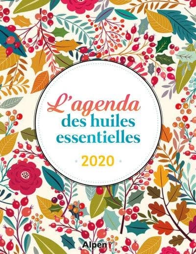 L'agenda des huiles essentielles 2020 (édition 2020)