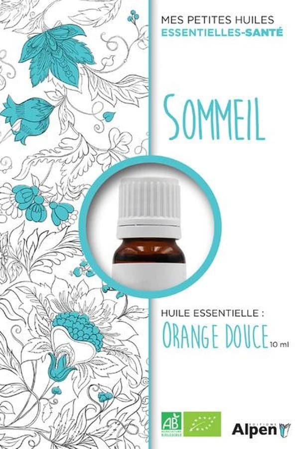 Mes petites huiles essentielles-santé : sommeil ; orange douce