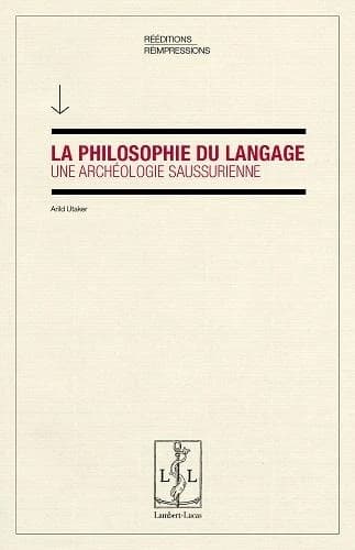 La philosophie du langage : une archéologie saussurienne