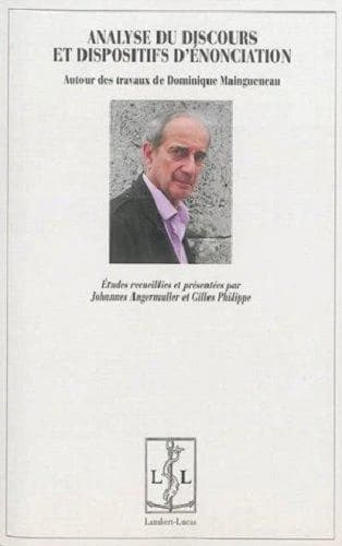 Analyse du discours et dispositifs d'énonciation : autour des travaux de Dominique Maingueneau