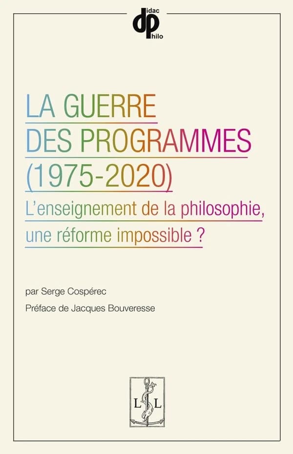 La guerre des programmes, 1975-2020 : l'enseignement de la philosophie, une réforme impossible ?
